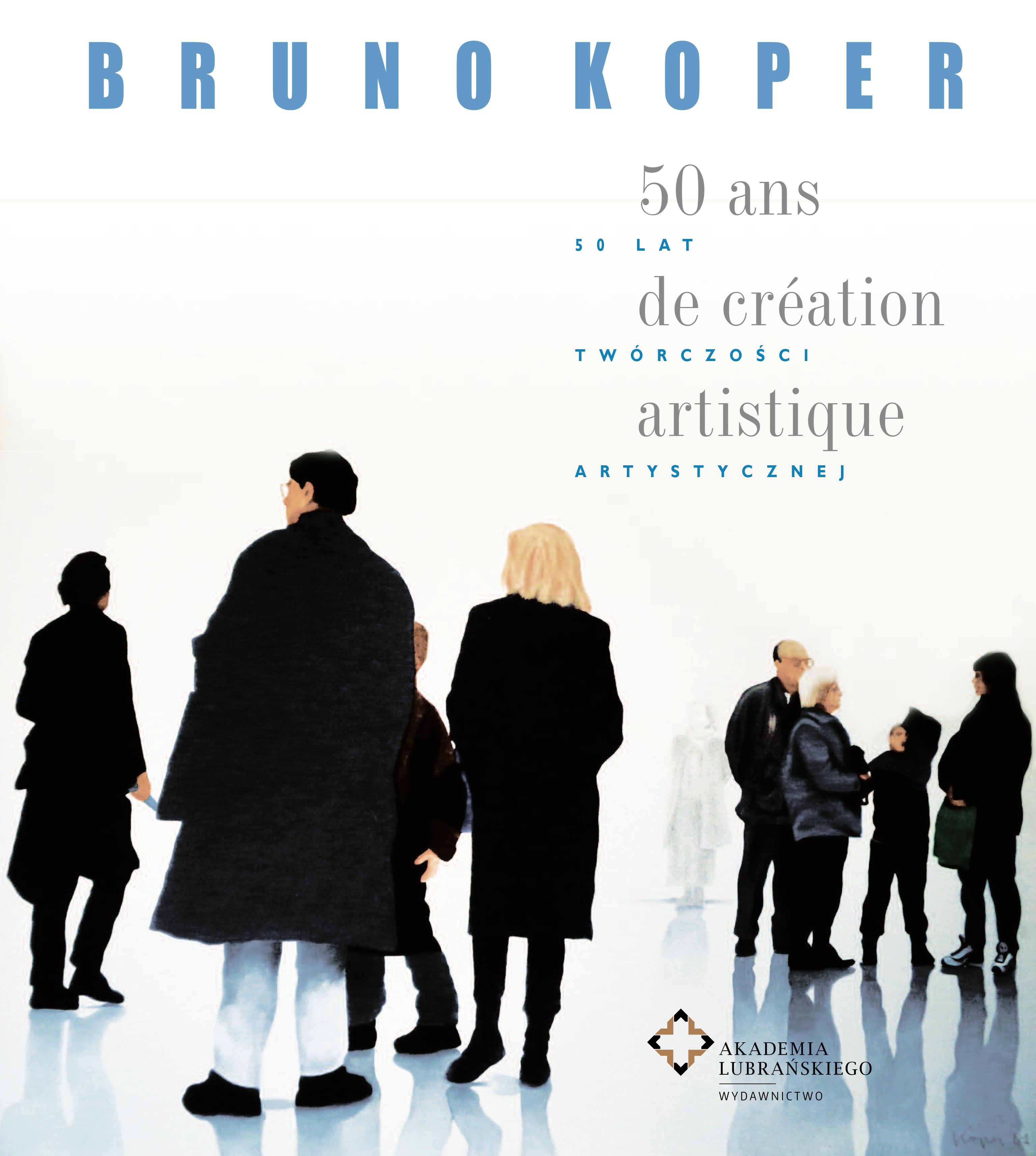 Bruno Koper. 50 lat twórczości artystycznej.